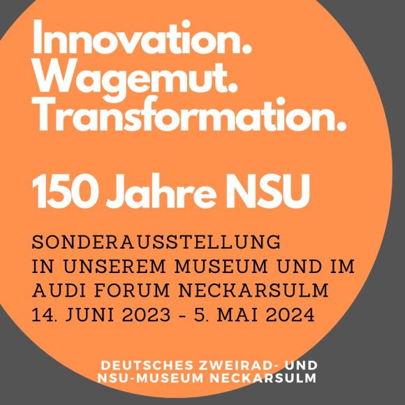 150 Jahre NSU ab 14. Juni 2023: Ausstellungen, Publikationen, NSU-Fan-Treffen…..