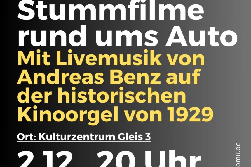 Stummfilme rund ums Auto mit Livemusik der Kinoorgel von 1929