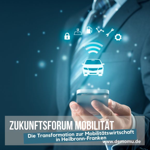 Zukunftsforum Mobilität: Die Transformation zur Mobilitätswirtschaft in Heilbronn-Franken